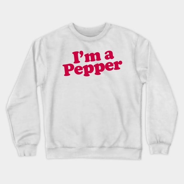 I'm a Pepper Crewneck Sweatshirt by JJW Clothing